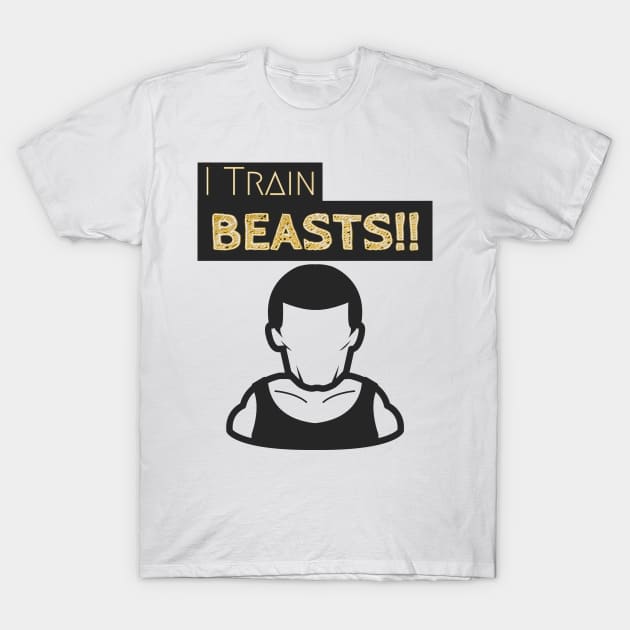 Gym Trainer's Essential 'I TRAIN BEASTS' T-Shirt by BrightShadow